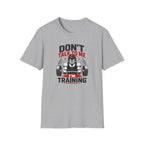 Don't Talk To Me I'm Training T-Shirt
