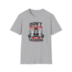 Don't Talk To Me I'm Training T-Shirt