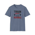 Train Hard Stay Humble T-Shirt