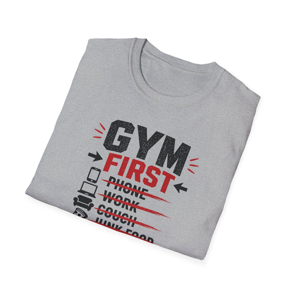 Gym First Everything Else Later T-Shirt