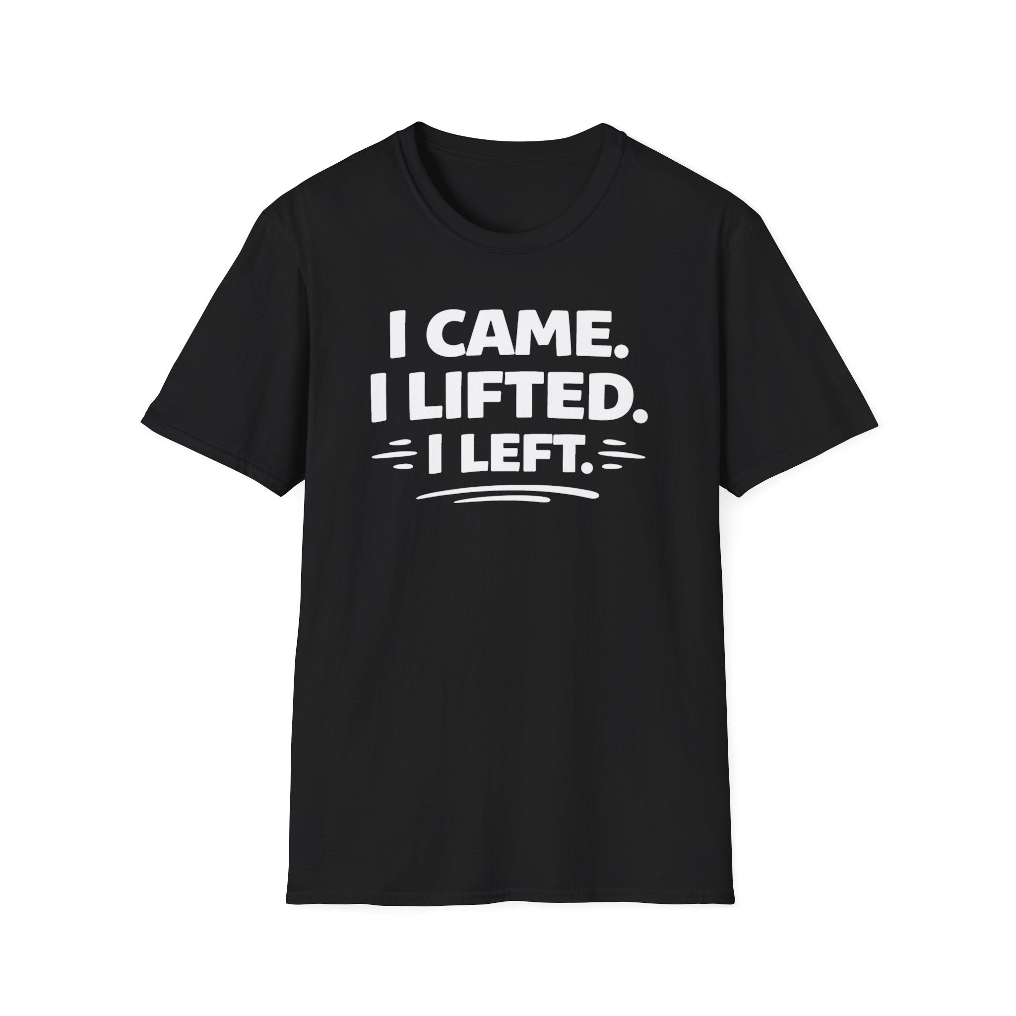 I Came I Lifted I Left T-Shirt
