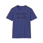 Lift Heavy Feel Better T-Shirt