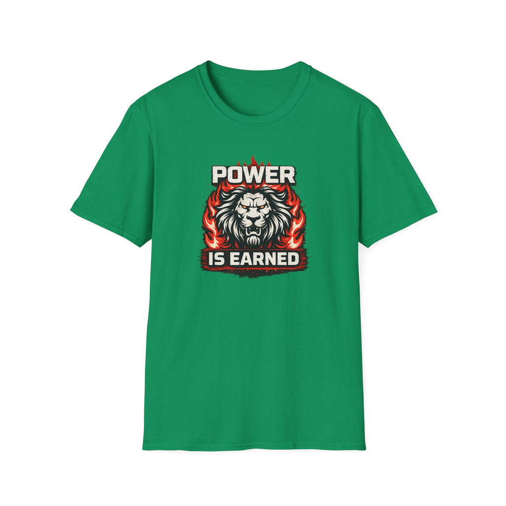 Power Is Earned T-Shirt