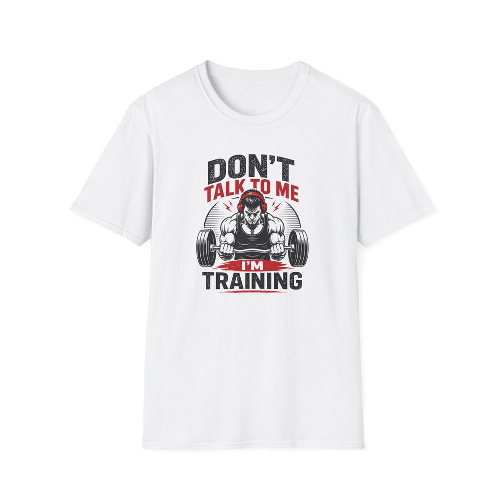 Don't Talk To Me I'm Training T-Shirt