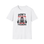 Don't Talk To Me I'm Training T-Shirt