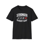 Stronger Every Day T-Shirt