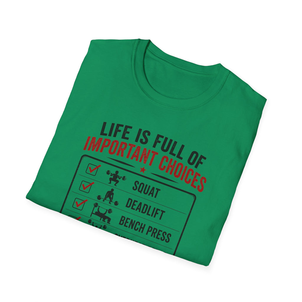 Life Is Full Of Important Choices T-Shirt