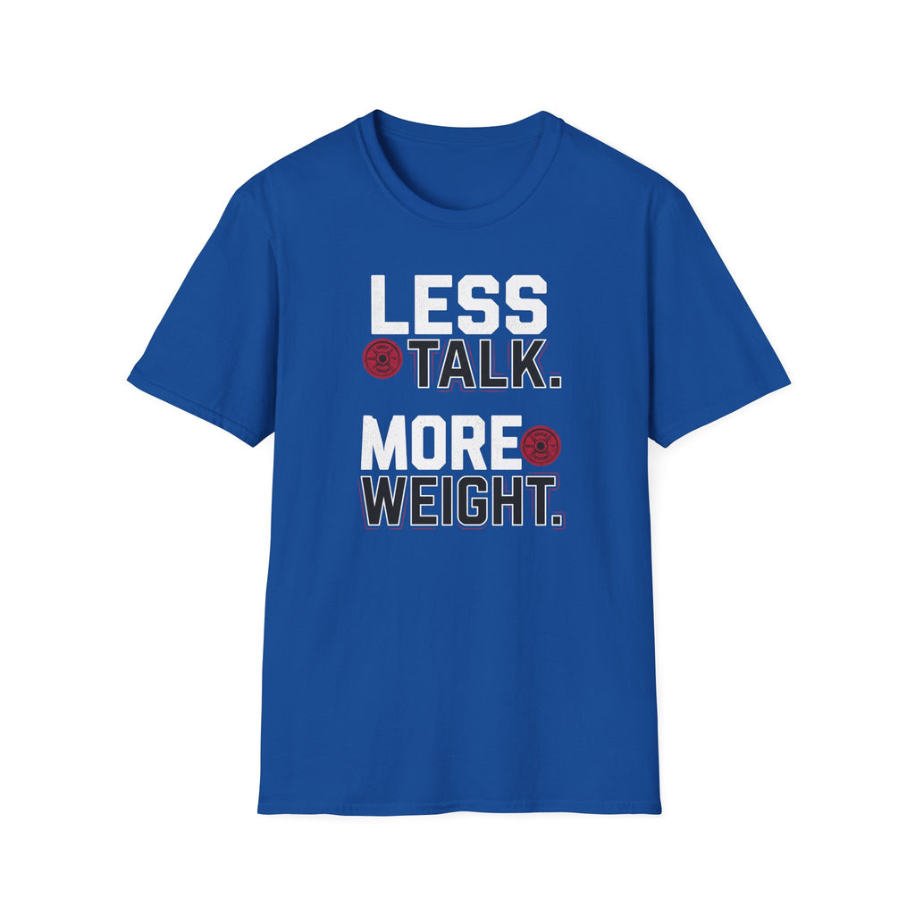 Less Talk More Weight T-Shirt
