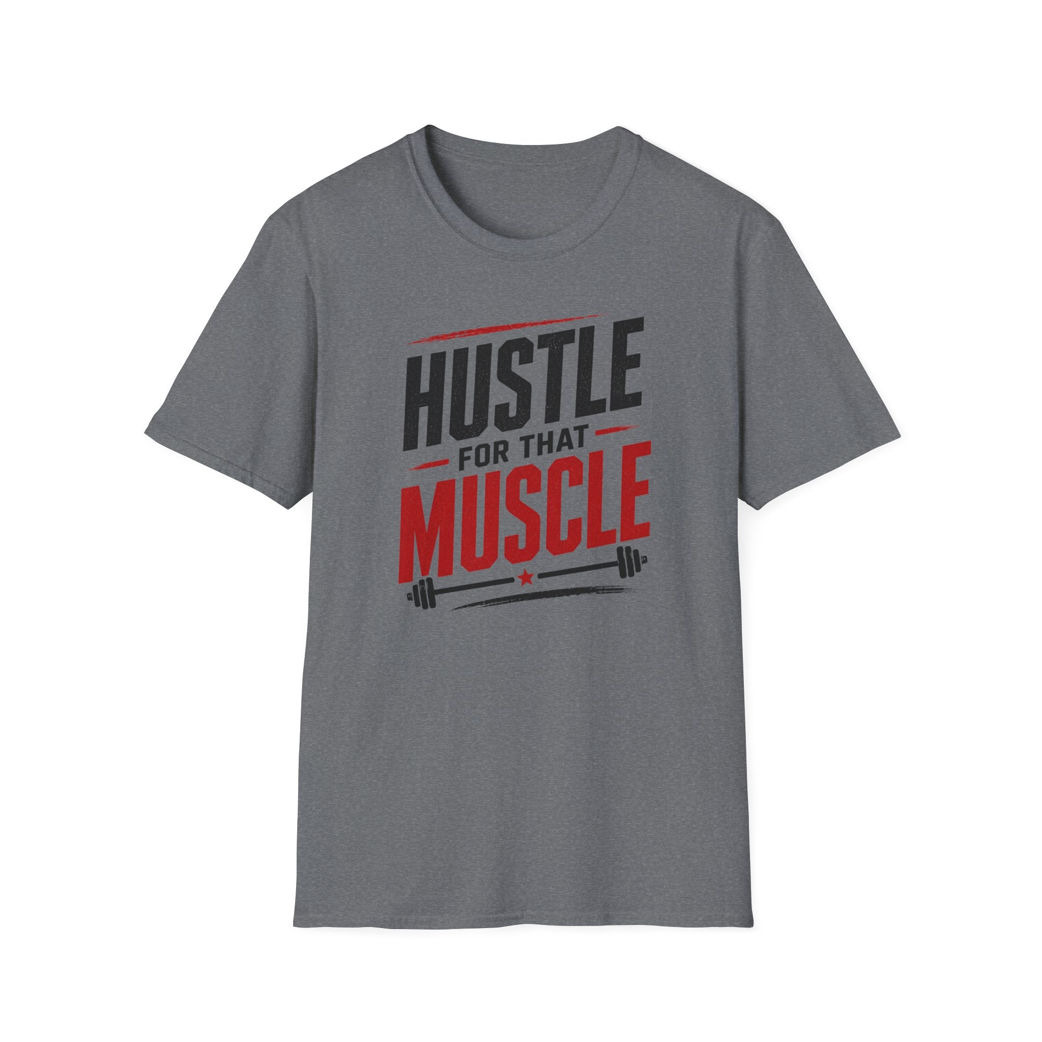 Hustle For That Muscle T-Shirt