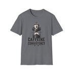 Caffeine And Consistency T-Shirt