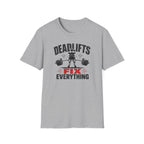 Deadlifts Fix Everything T-Shirt