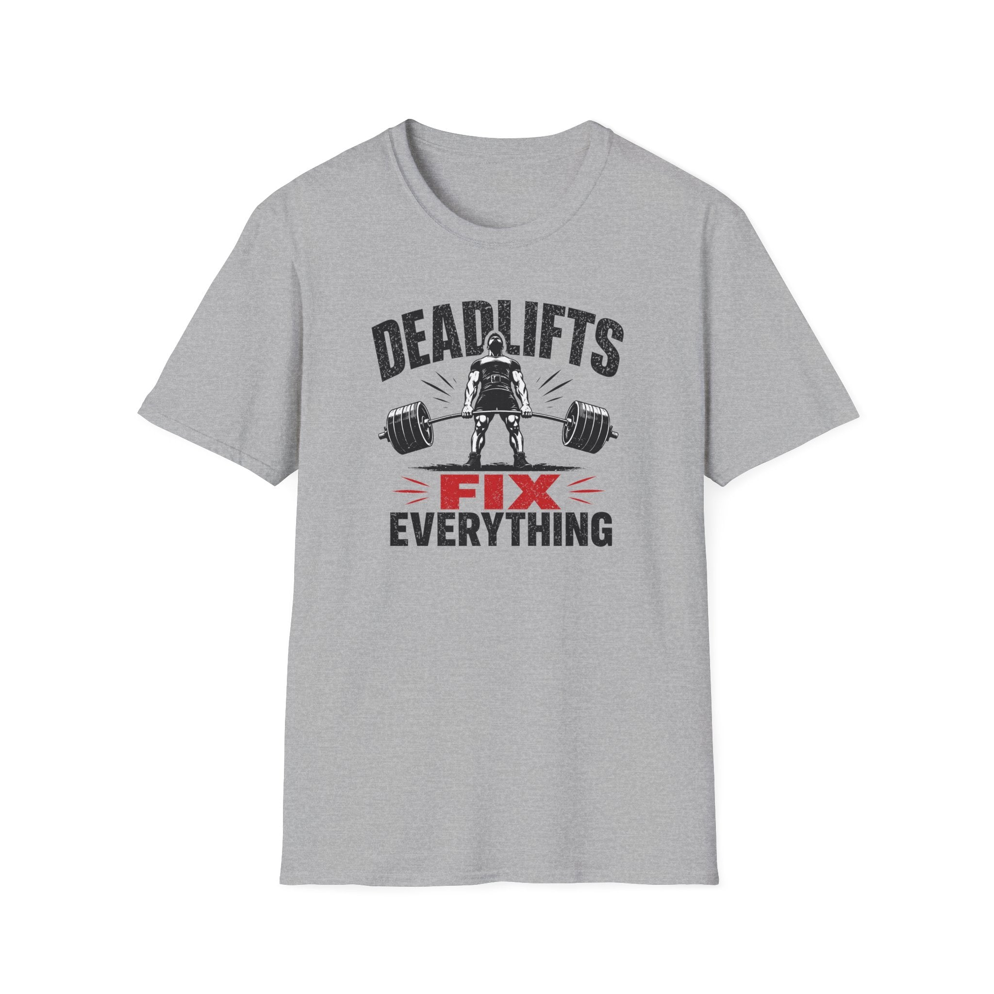 Deadlifts Fix Everything T-Shirt