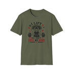 I Lift So I Don't Lose My Mind T-Shirt