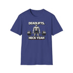 Deadlifts Heck Yeah T-Shirt