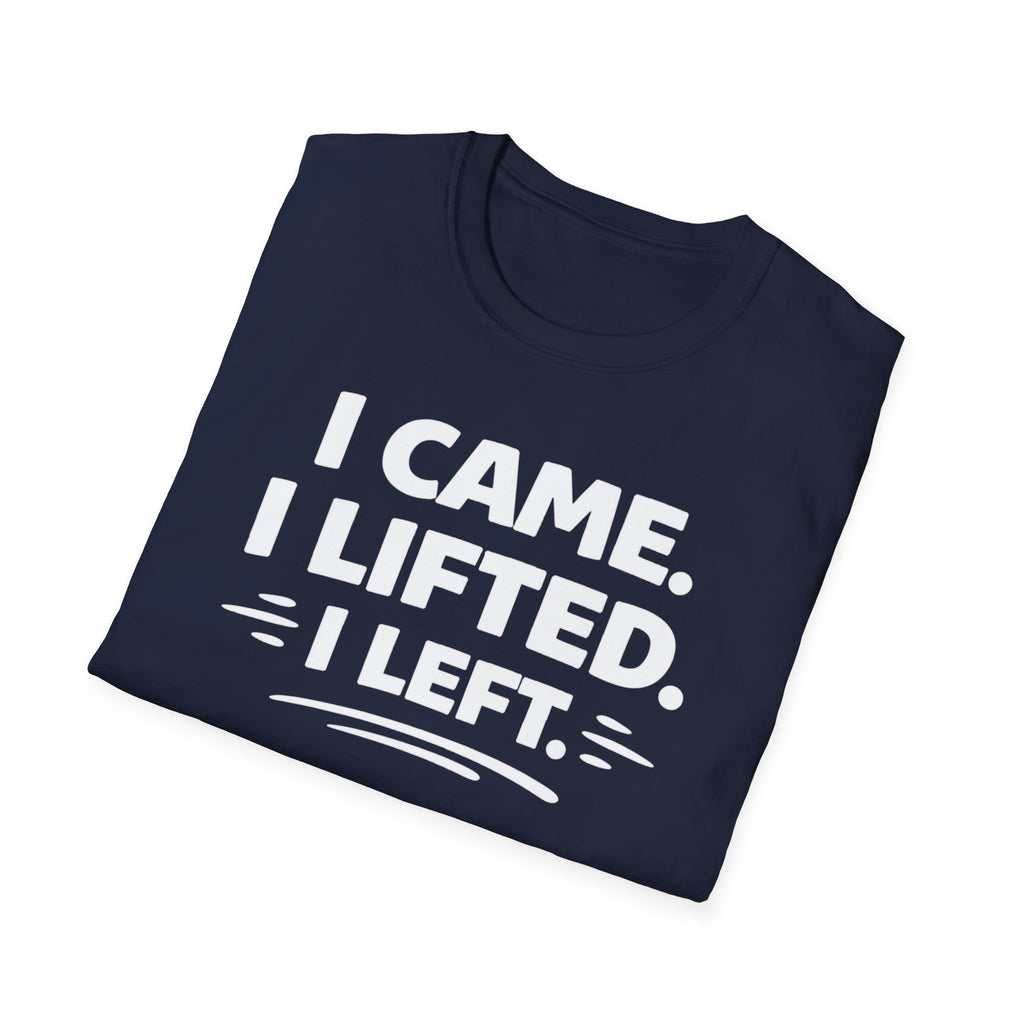 I Came I Lifted I Left T-Shirt