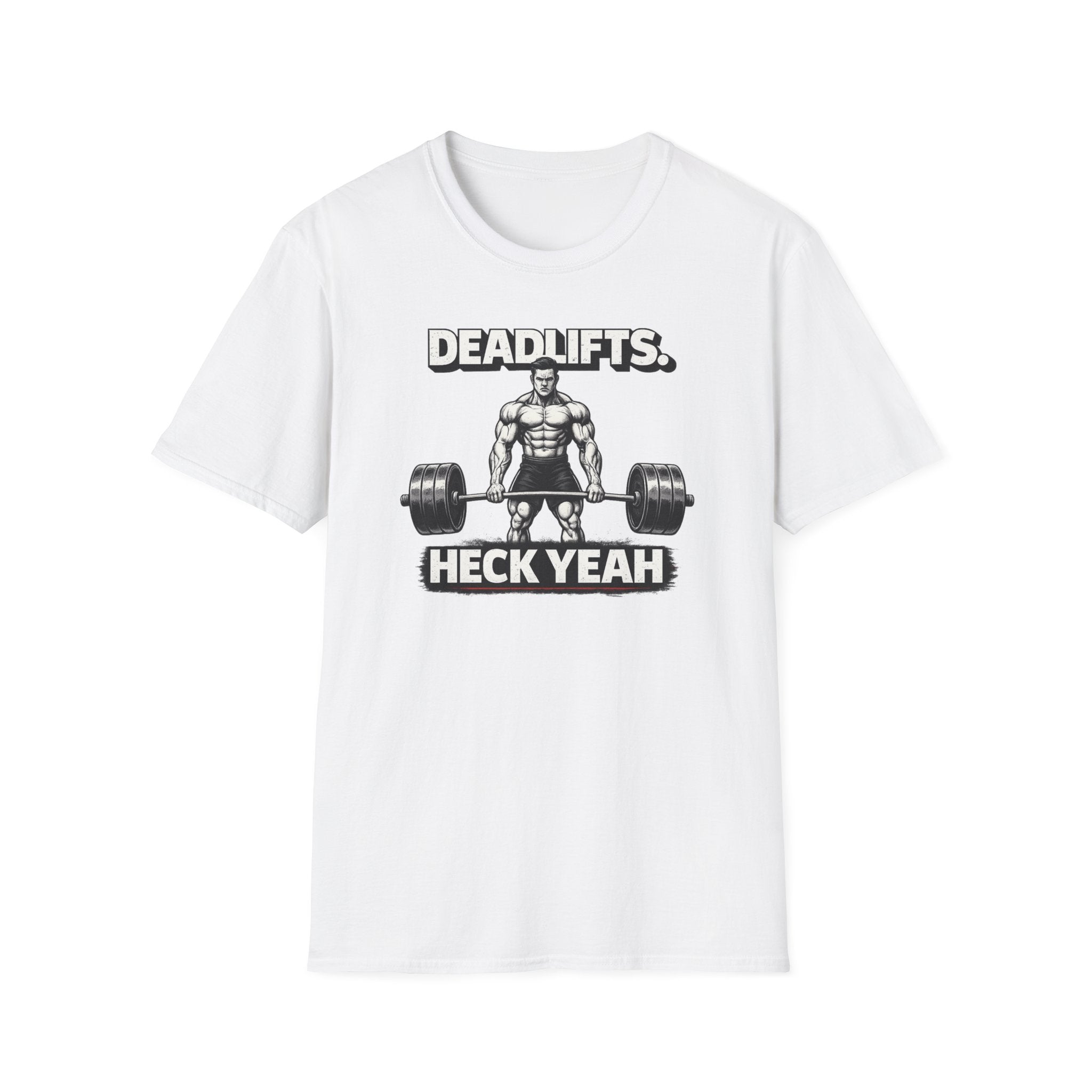 Deadlifts Heck Yeah T-Shirt