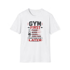 Gym First Everything Else Later T-Shirt