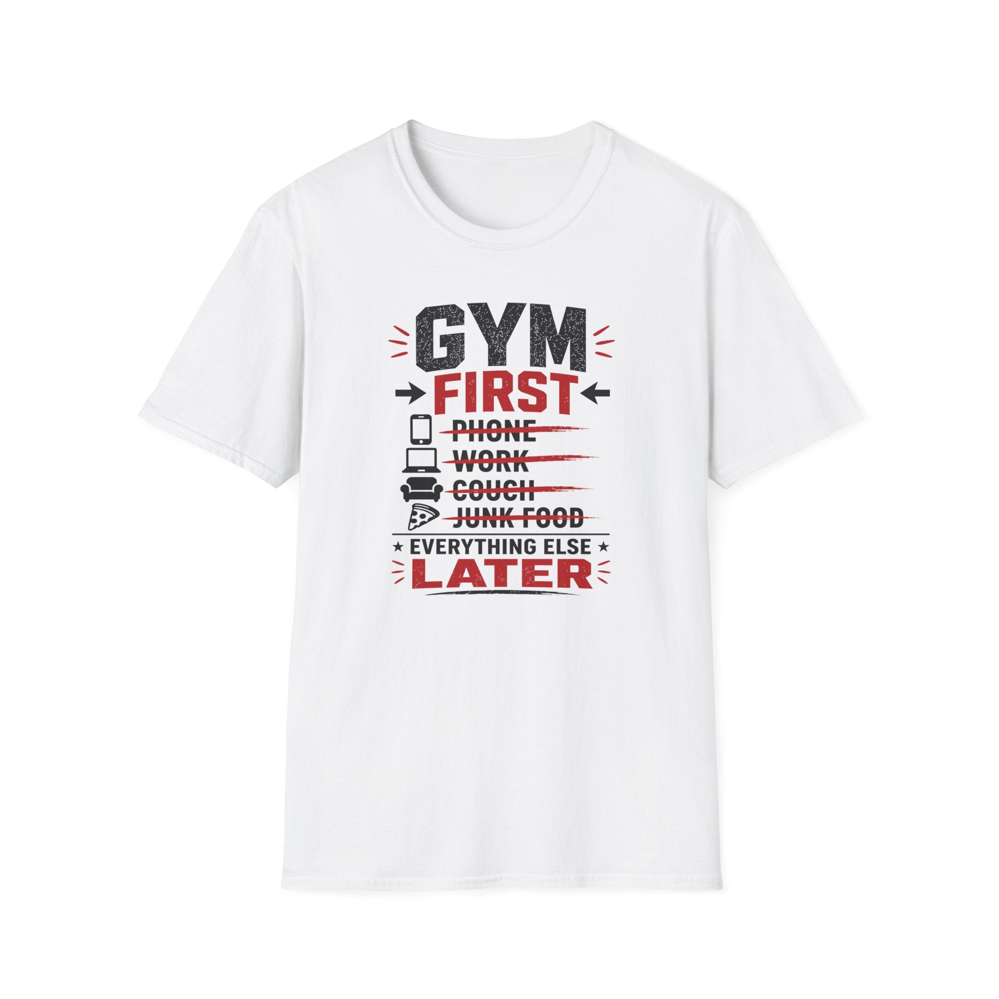 Gym First Everything Else Later T-Shirt