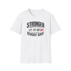 Stronger Every Day T-Shirt