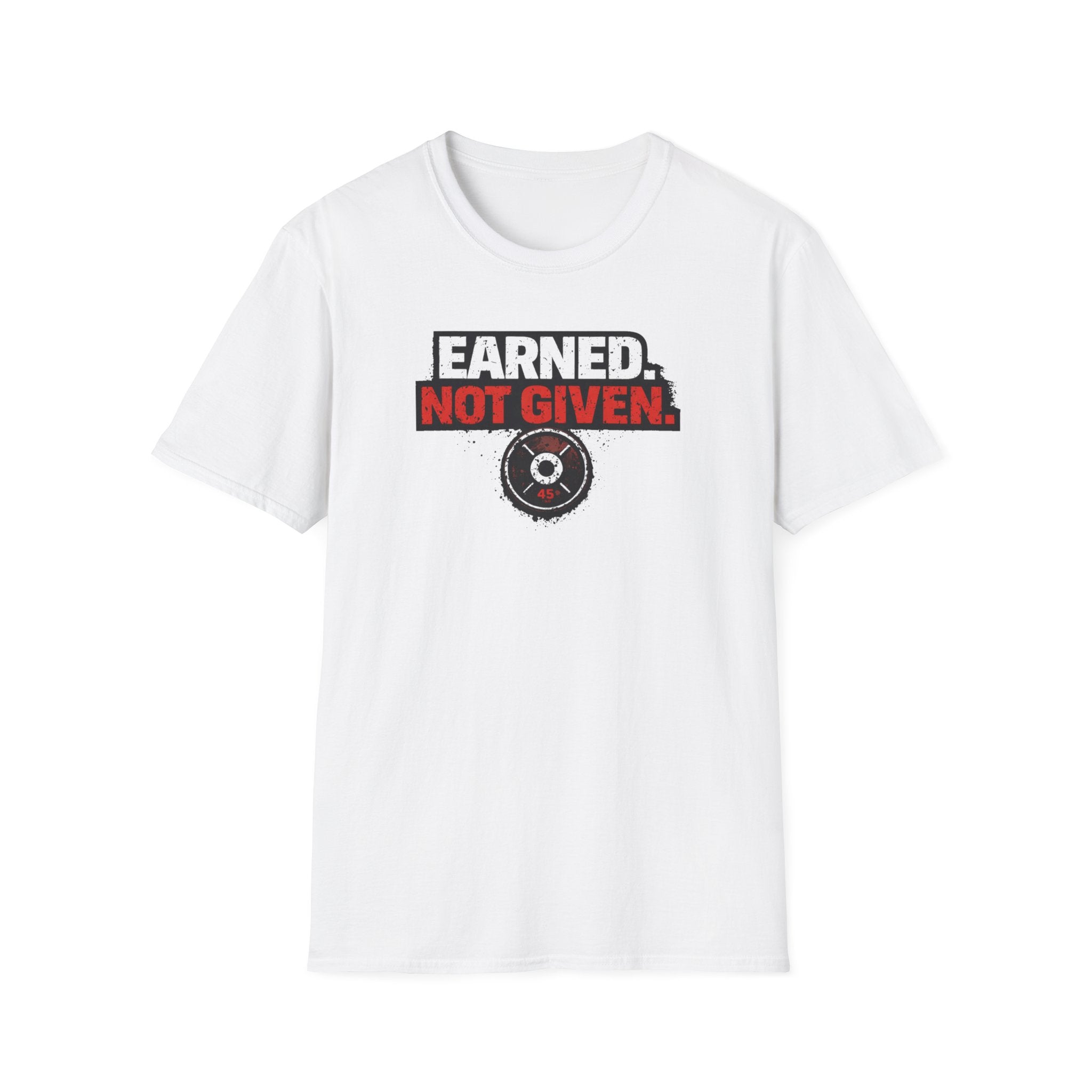 Earned Not Given T-Shirt