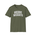 Here For The Weights T-Shirt