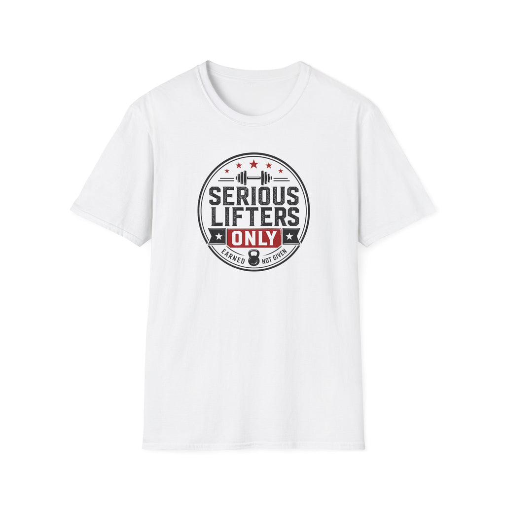 Serious Lifters Only T-Shirt