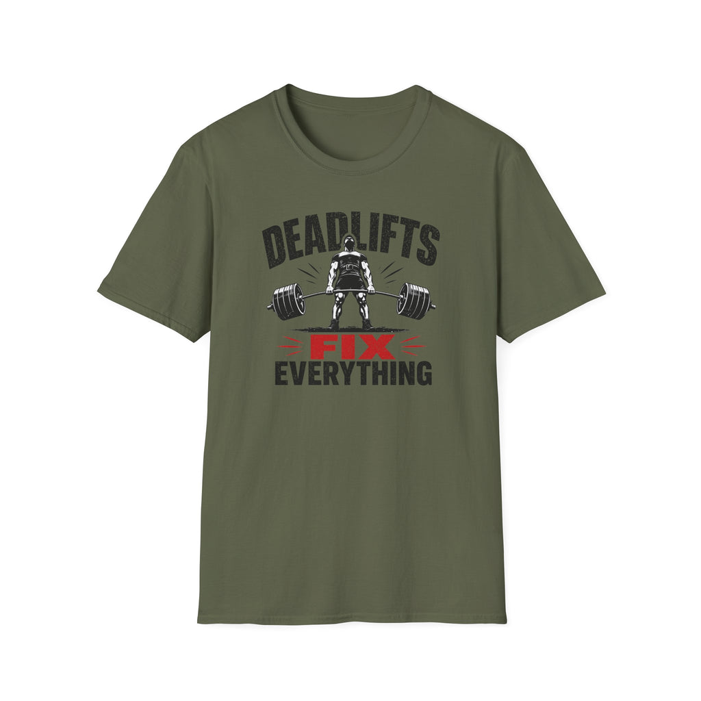 Deadlifts Fix Everything T-Shirt