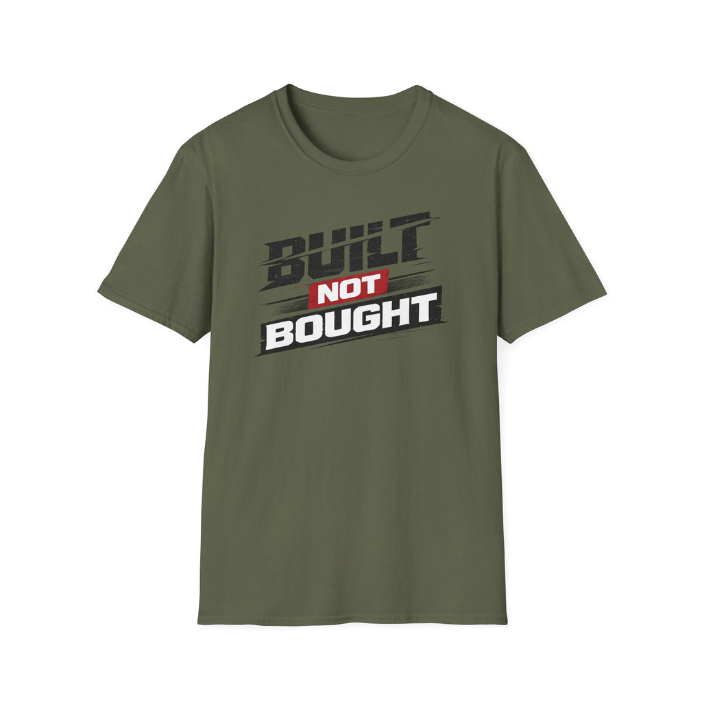 Built Not Bought T-Shirt