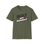 Built Not Bought T-Shirt