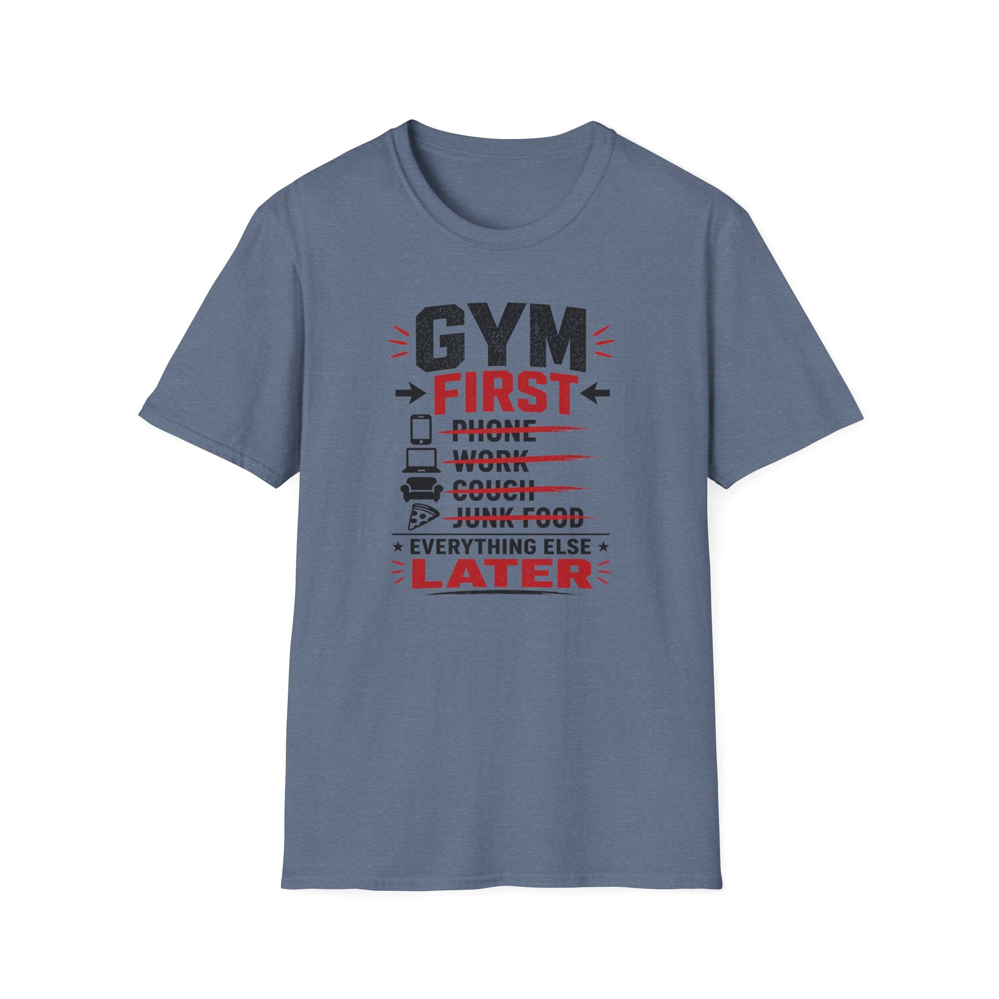 Gym First Everything Else Later T-Shirt