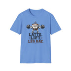 Latte. Lift. Leg Day T-Shirt