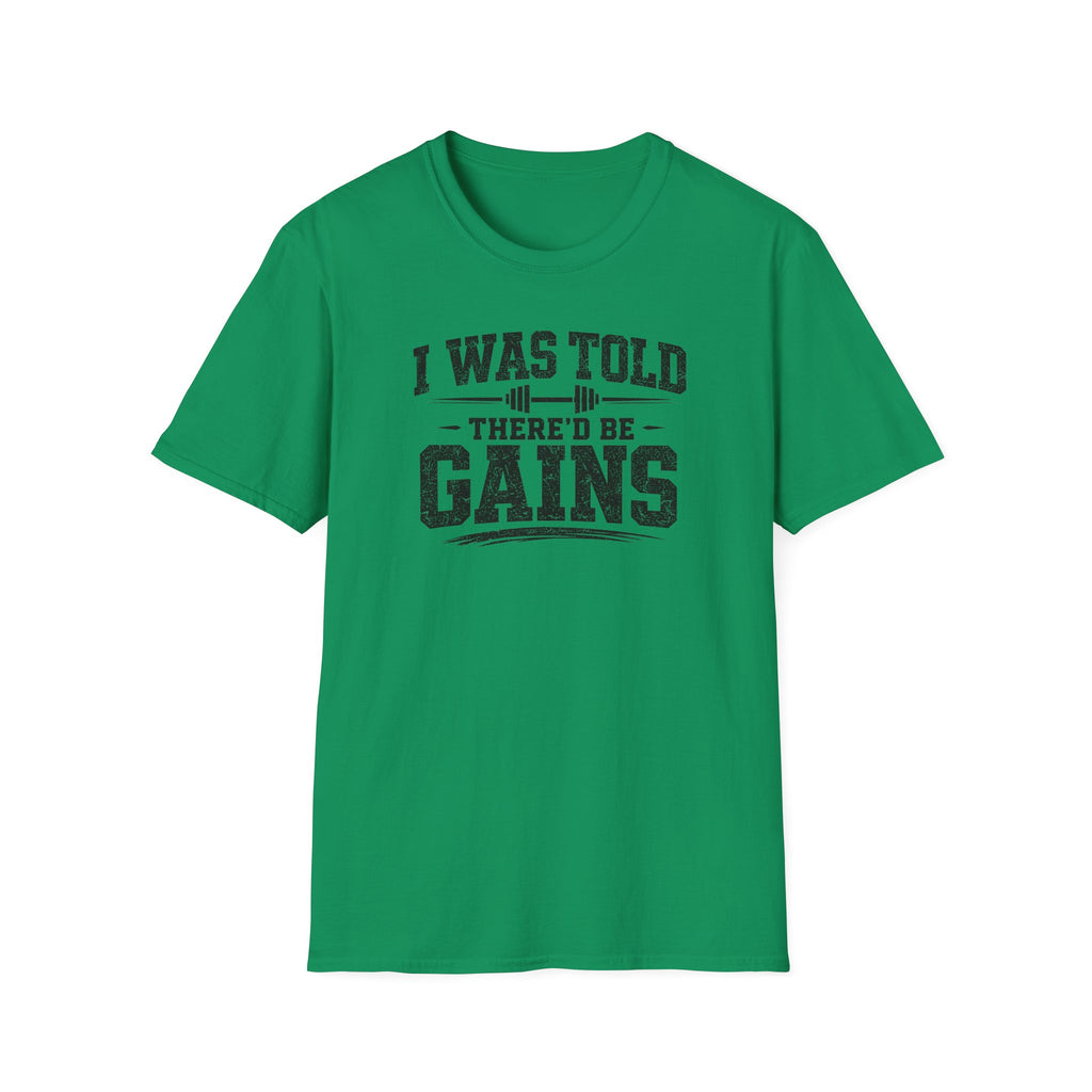 I Was Told There'd Be Gains T-Shirt