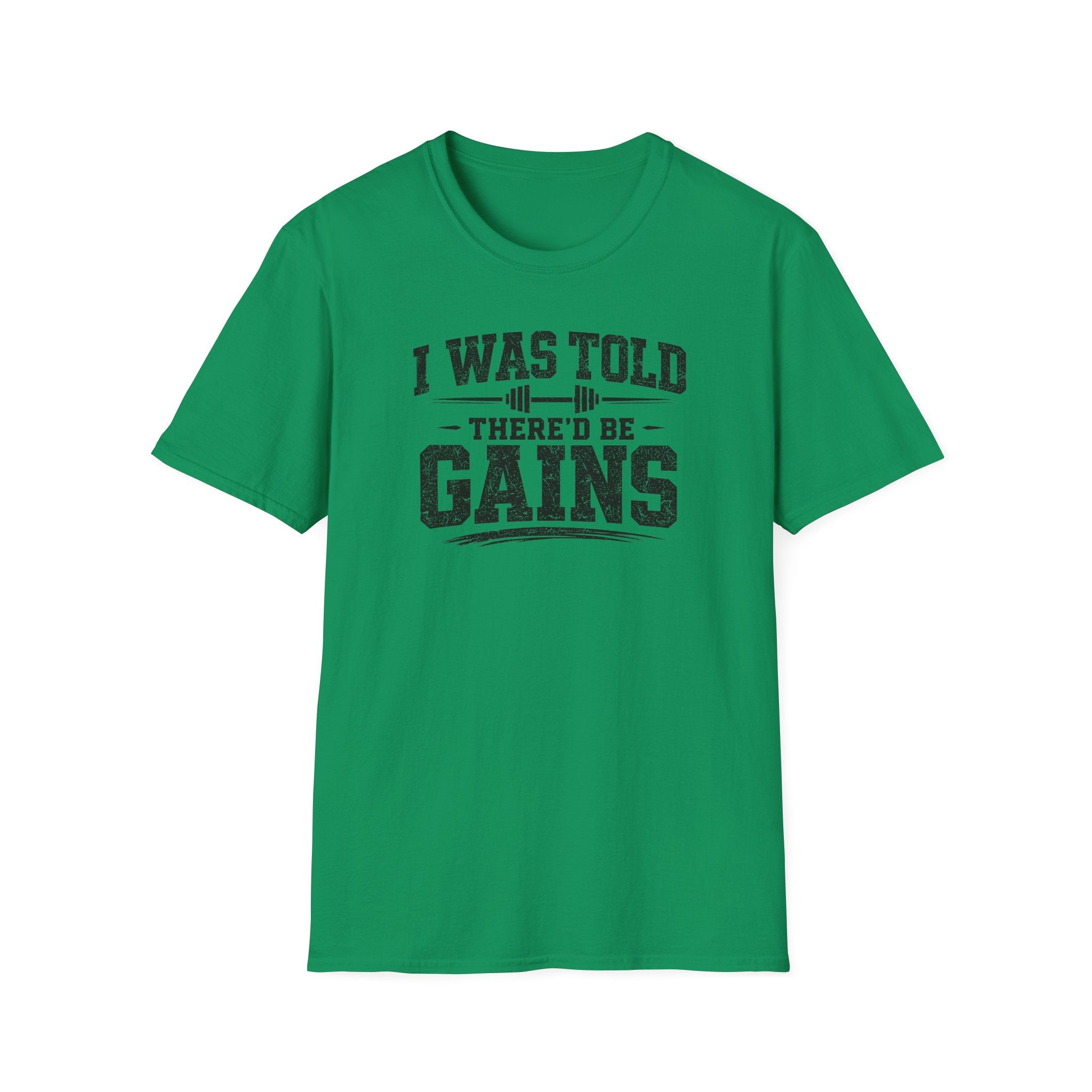 I Was Told There'd Be Gains T-Shirt