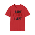 I Came I Lifted I Left T-Shirt