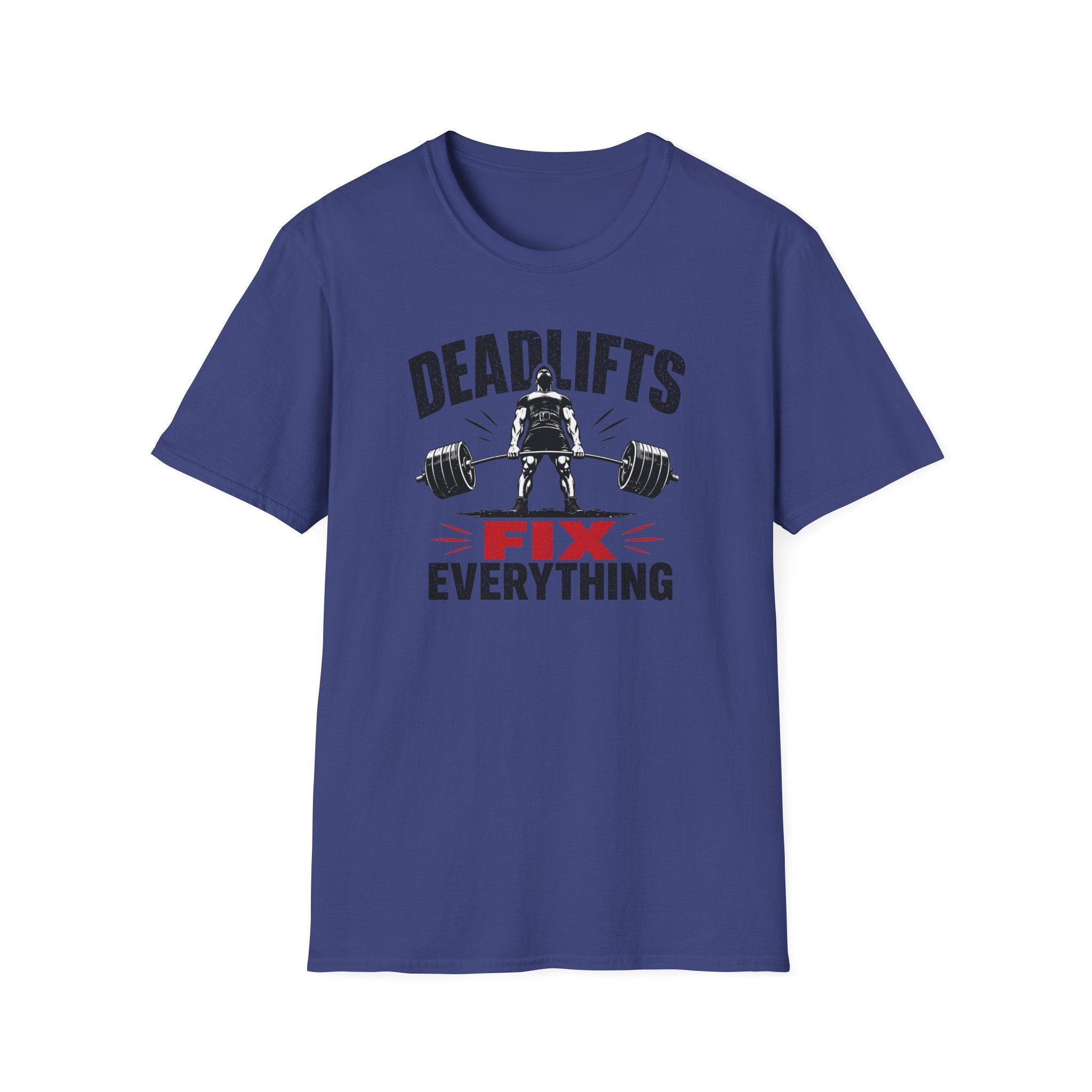 Deadlifts Fix Everything T-Shirt