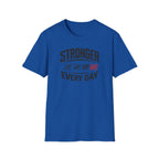 Stronger Every Day T-Shirt