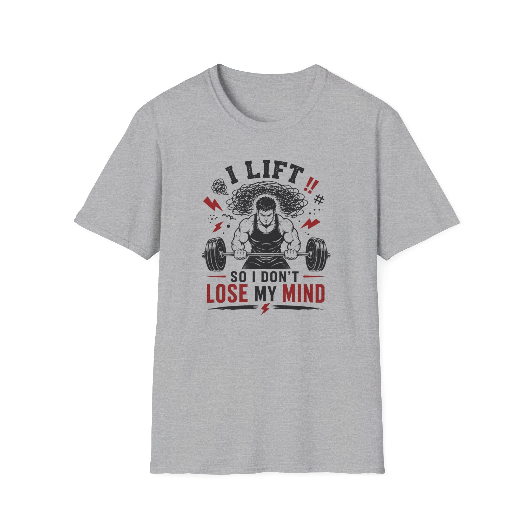 I Lift So I Don't Lose My Mind T-Shirt