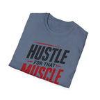 Hustle For That Muscle T-Shirt