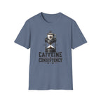 Caffeine And Consistency T-Shirt