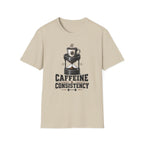 Caffeine And Consistency T-Shirt