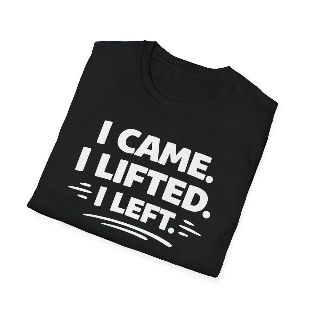I Came I Lifted I Left T-Shirt