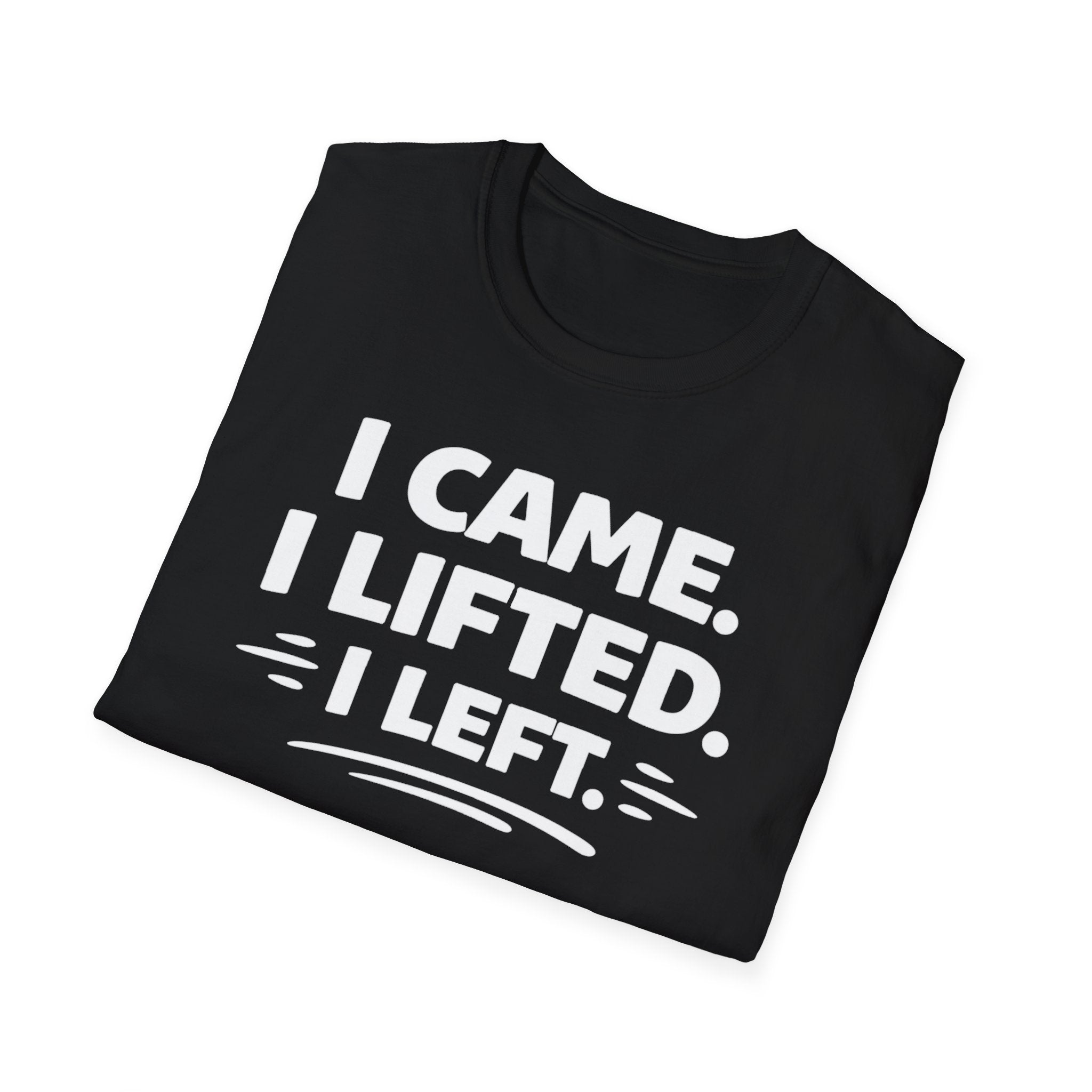 I Came I Lifted I Left T-Shirt