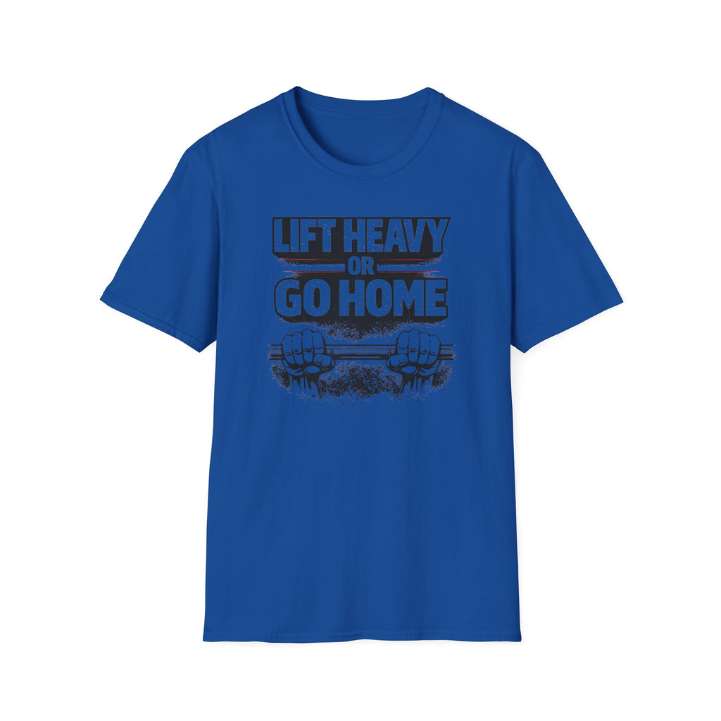 Lift Heavy Or Go Home T-Shirt