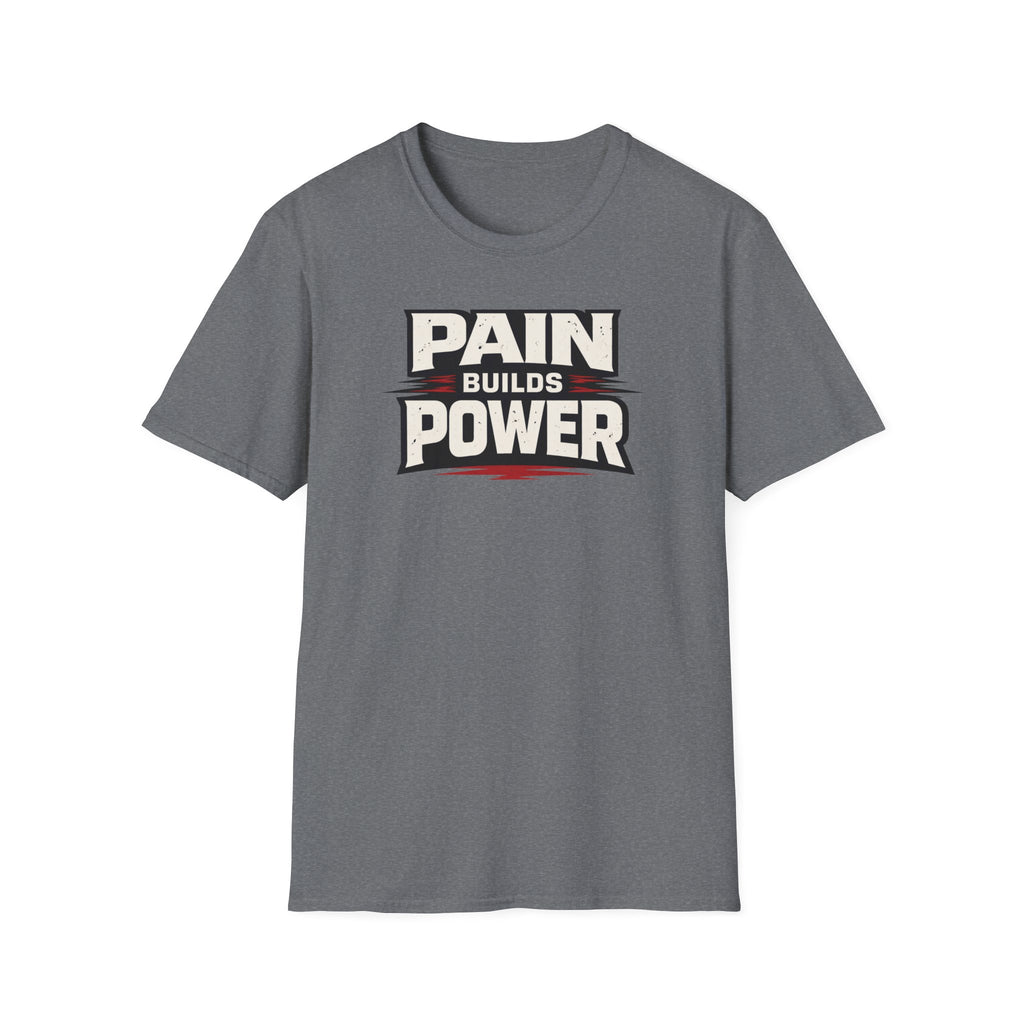 Pain Builds Power T-Shirt