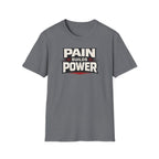 Pain Builds Power T-Shirt