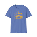 Strong As A Mother T-Shirt