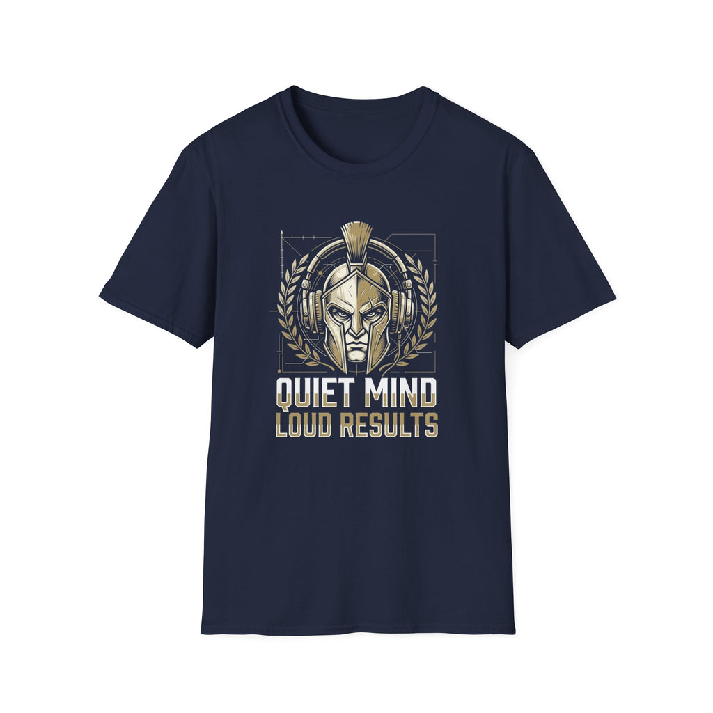 Quiet Mind Loud Results T-Shirt
