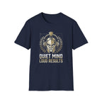 Quiet Mind Loud Results T-Shirt