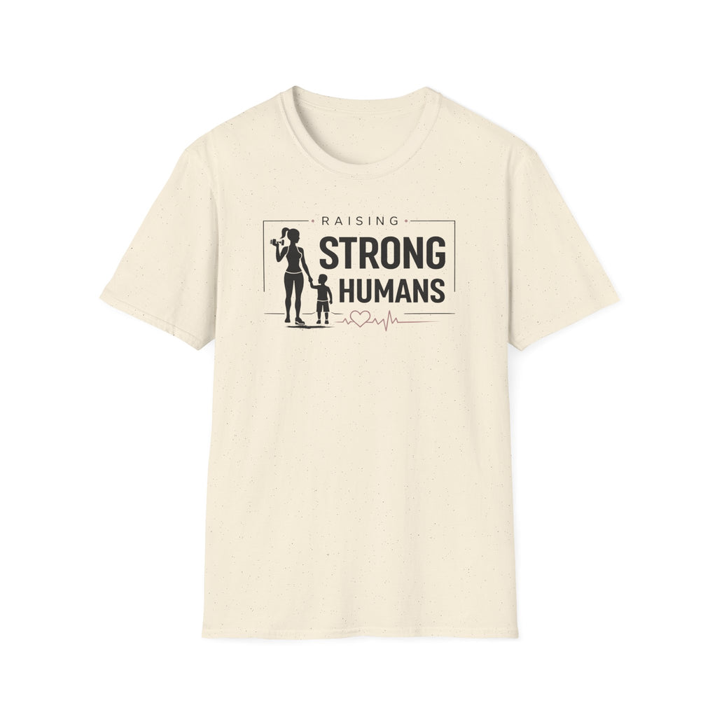 Raising Strong Humans T-Shirt