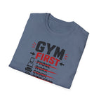 Gym First Everything Else Later T-Shirt